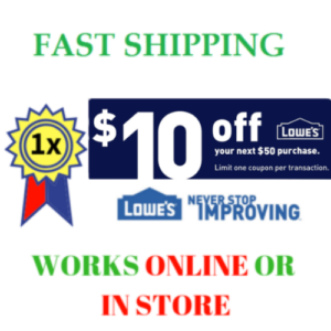 ONE (1X) Lowes $10 Off $50 Printable Coupon Online/In-Store